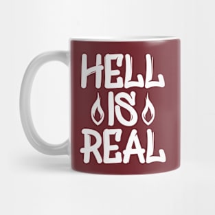 Hell Is Real Mug